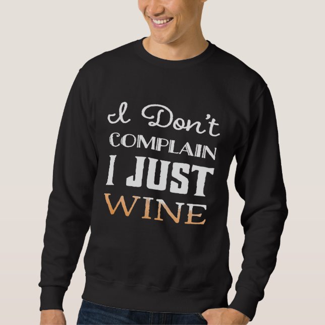 Eu Não Me Queixo Eu Só Vinho Camisa Bebendo Engraç (Frente)