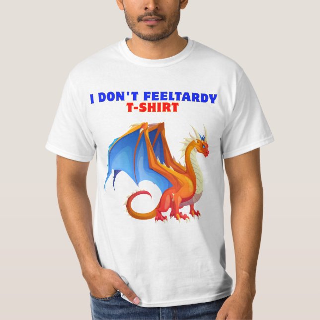 Eu não me sinto como T-Shirt Tardy (Frente)