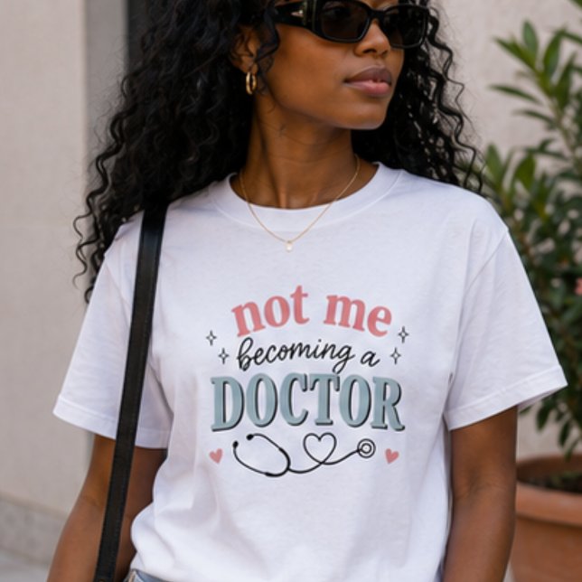 Eu Não Me Tornando Médico Camiseta Divertida de Fu (Criador carregado)