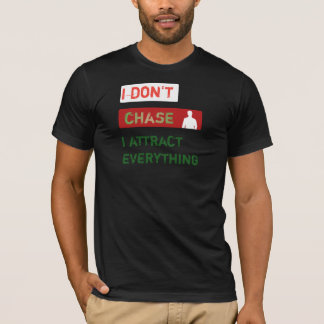 Eu Não Persigo Eu Atraio Camiseta | Manifestação