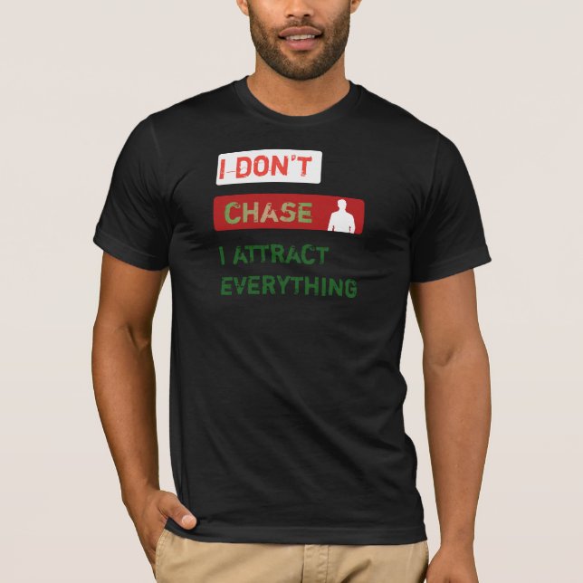 Eu Não Persigo Eu Atraio Camiseta | Manifestação (Frente)