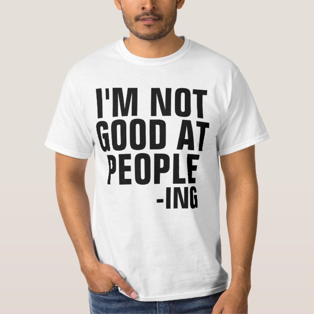 Eu não sou bom em pessoas - camisa introvertida do (Frente)