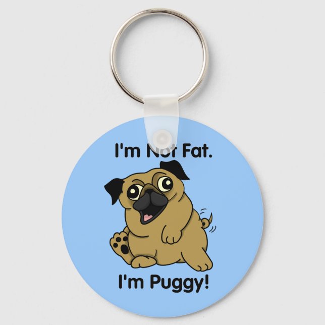 Eu não sou gordo. Sou Puggy. Chaveiro de Pug Bonit (Frente)