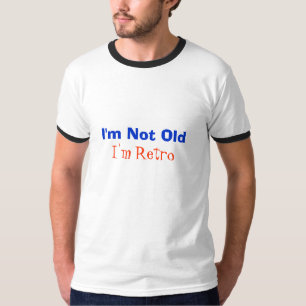 Eu não sou idoso mim sou t-shirt retro