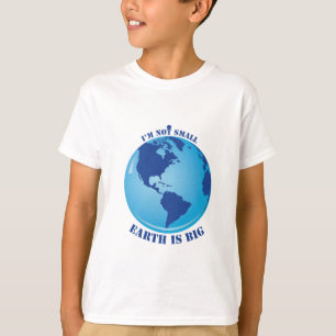 eu não sou pequena terra é uma camisa grande para 