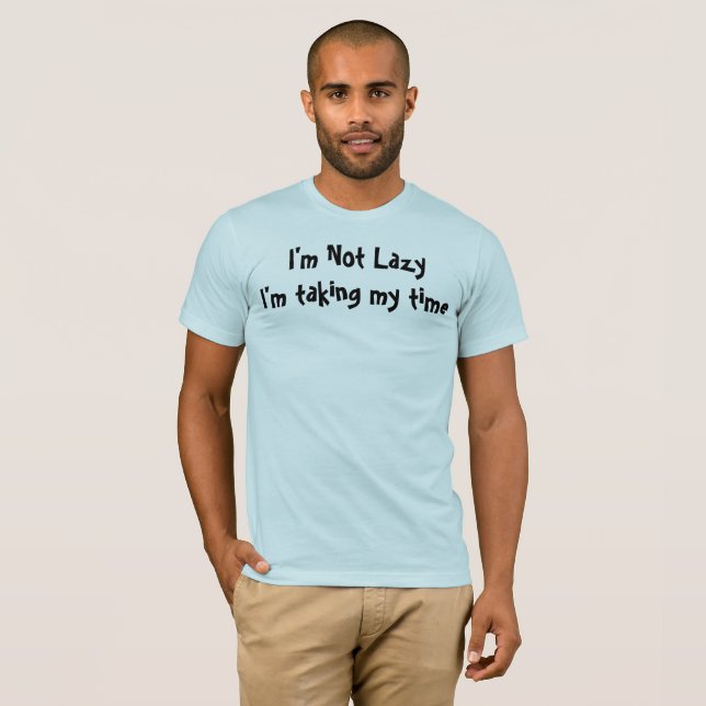 Eu não sou preguiçosa camiseta (Frente Completa)
