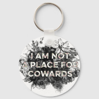 EU NÃO SOU UM LUGAR PARA COWARDS CHAVEIRO