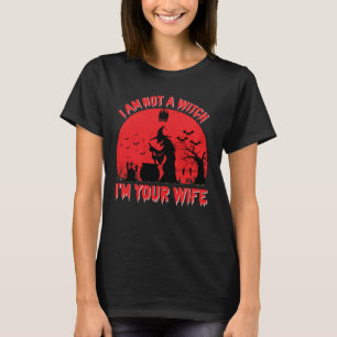 Eu não sou uma bruxa, sou sua esposa, camiseta do