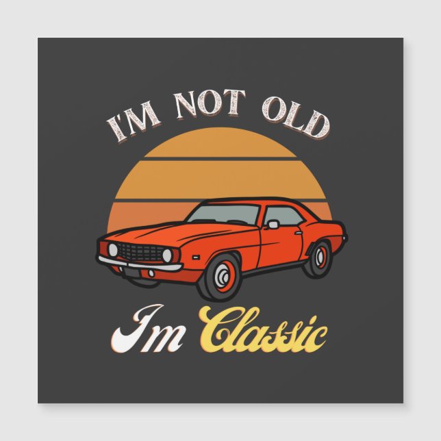 Eu Não Sou Velho Eu Sou Camiseta Clássica ,Carro A (Frente)