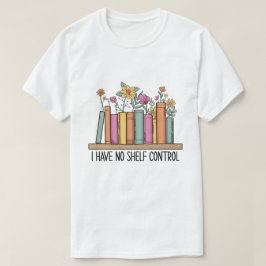 Eu não tenho controle de prateleira T-Shirt
