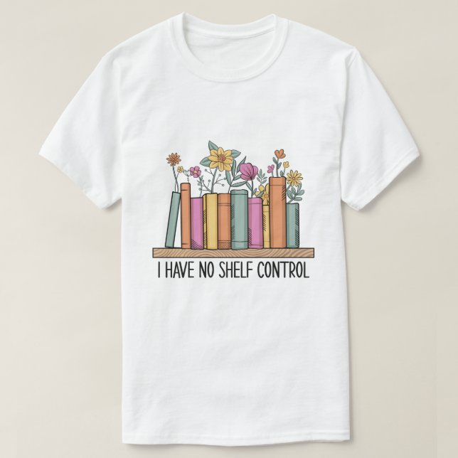 Eu não tenho controle de prateleira T-Shirt (Frente do Design)