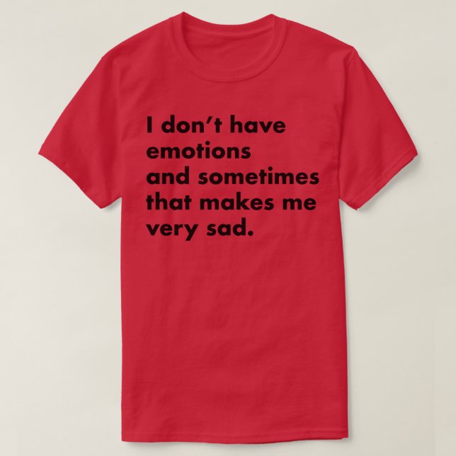 Eu não tenho emoções, camisas leves (Frente do Design)