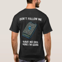 Eu Não Tenho Ideia Para Onde Estou Indo Camisa Div