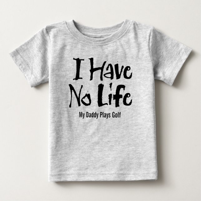 Eu Não Tenho Vida (Golf) Bebê T-Shirt (Frente)