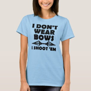 Eu Não Uso Laços Eu Atiro Nelas Camiseta Divertida