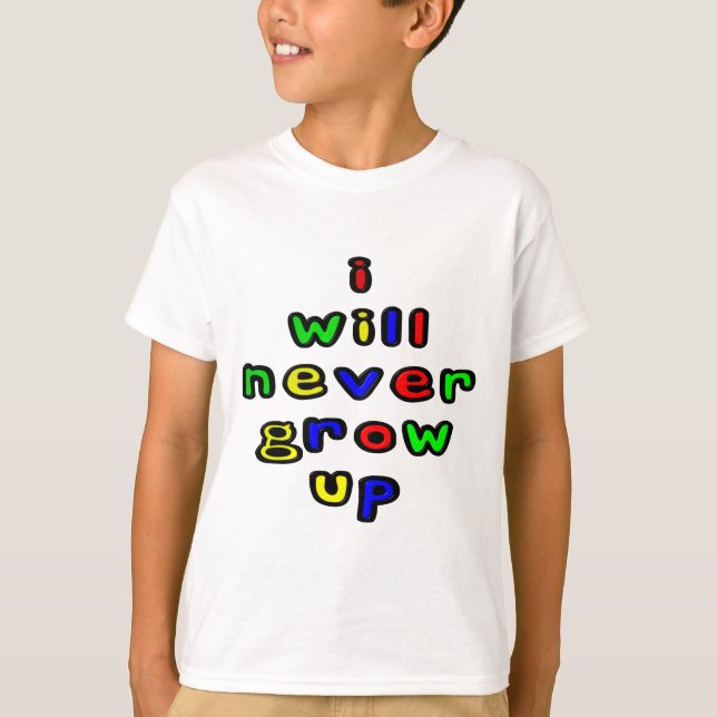 Eu nunca vou crescer a camiseta de criança (Frente)