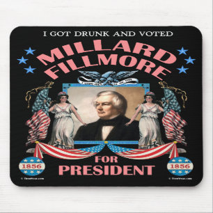 "Eu obtive o bebado e votei Fillmore!" Mousepad