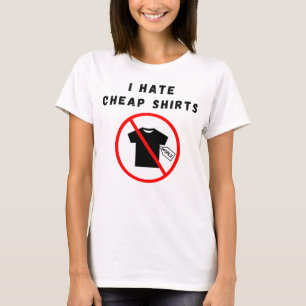 Eu odeio camisas baratas