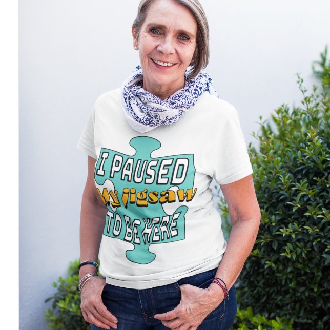 Eu pausei o meu Jigsen para estar aqui T-Shirt (Criador carregado)