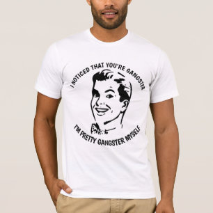 EU PERCEBI QUE VOCÊ É UM GANGSTER, T-shirts Engraç