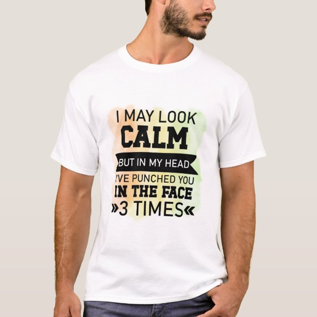 Eu Posso Parecer Calma Camiseta Engraçada (Frente)