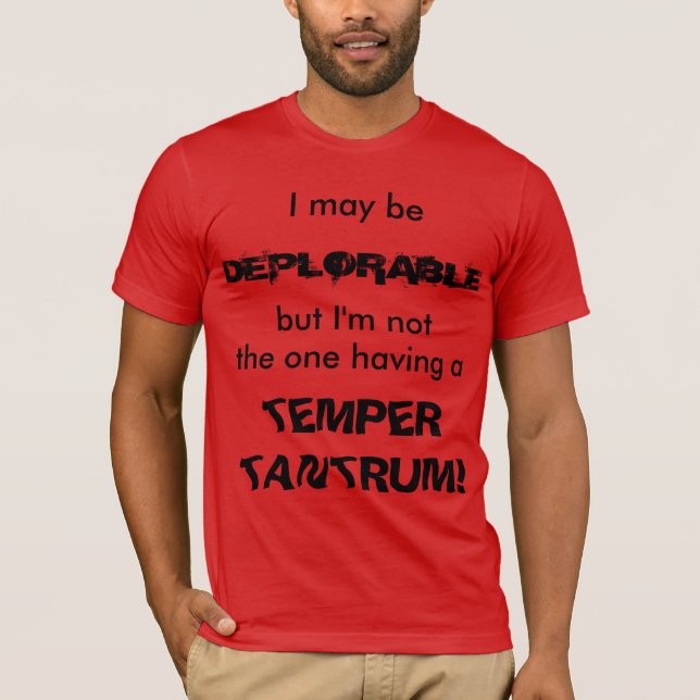 Eu posso ser… camisa deplorável de T (Frente)