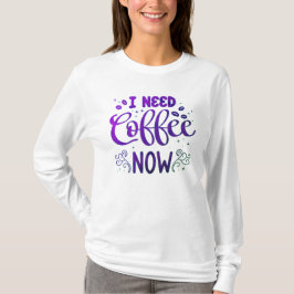 Eu Preciso de Café Agora Camiseta Básica de Manga
