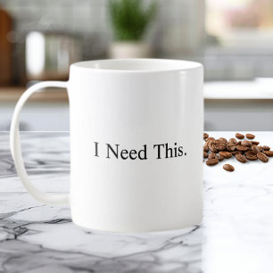 Eu preciso desta caneca de café