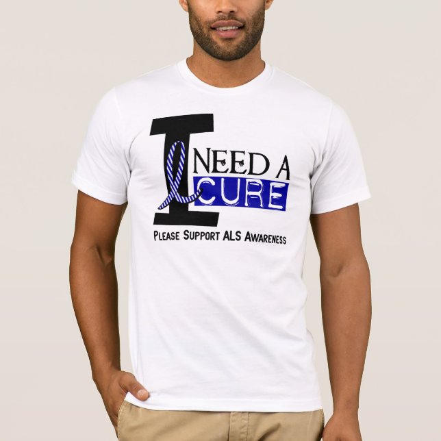 EU PRECISO t-shirt de um ALS da CURA 1 (Frente)