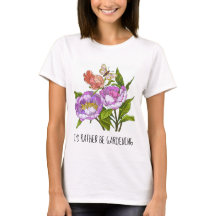 Eu preferencialmente a jardinagem; bonito T-Shirt 