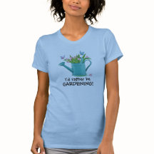 Eu preferencialmente a jardinagem! Camiseta