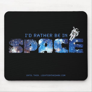 Eu preferencialmente estaria no mousepad do espaç
