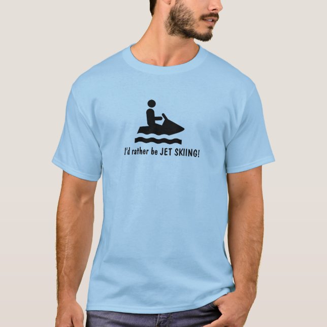 Eu preferencialmente ser JET SKIING! Camiseta (Frente)