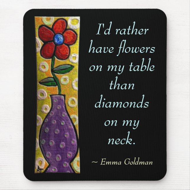 Eu preferencialmente teria flores… - Mousepad (Frente)