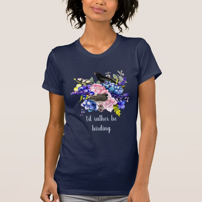 Eu Preferiria Estar Observando Pássaros / Camiseta (Frente)