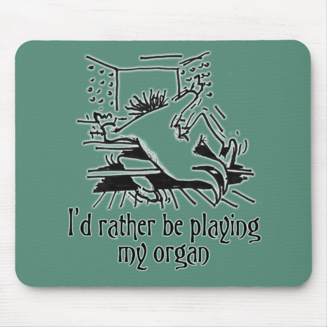 Eu preferiria estar tocando meu mousepad de órgão  (Frente)