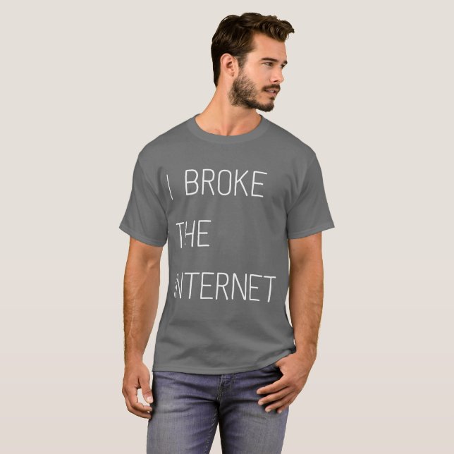 Eu quebrei o t-shirt do Internet (Frente Completa)