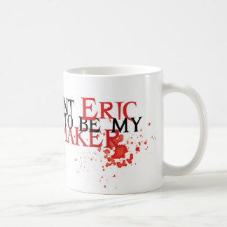 Eu quero Eric ser meu fabricante - caneca