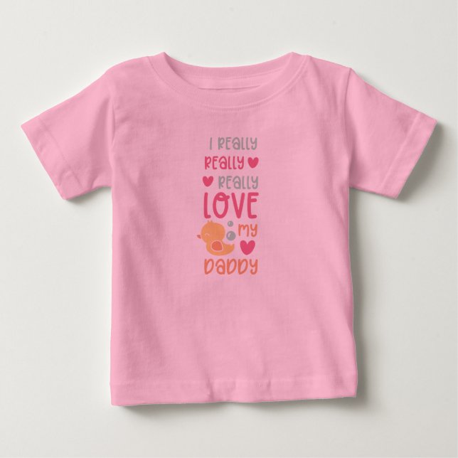 Eu Realmente Amo A Minha Pai Bebê T-Shirt (Frente)