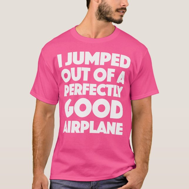 Eu Saltei De Uma Camisa De Avião Perfeitamente Boa (Frente)