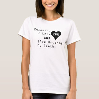 Eu sei que o CPR e eu escovamos meu t-shirt dos