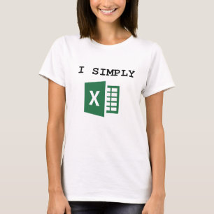 Eu Simplesmente Excel T-Shirt Contador Engraçado