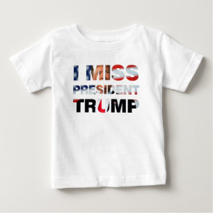 Eu Sinto Falta do Presidente Trump Baby T-Shirt