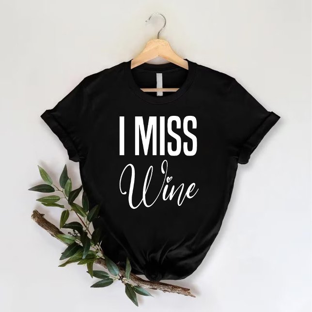eu sinto falta do vinho | Camiseta engraçada de fe (i miss wine | funny Wine Bachelorette Party T-Shirt)