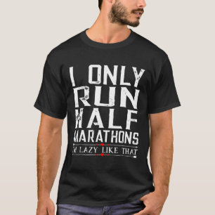 Eu só corro meia maratona camisa engraçada para ga