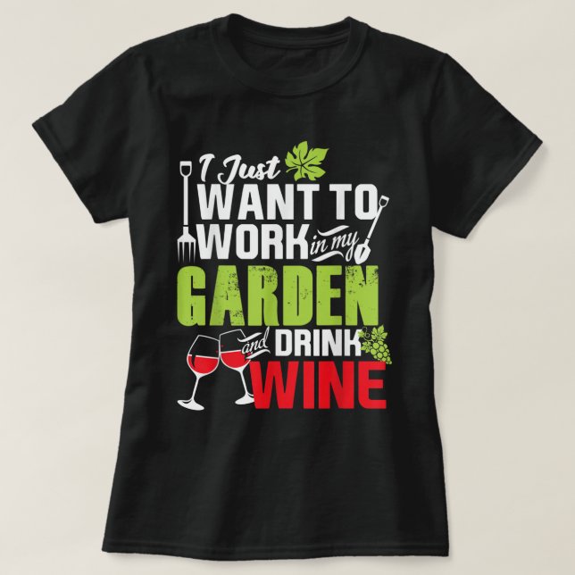 Eu Só Quero Trabalhar Na Minha Camisa De Vinho De  (Frente do Design)