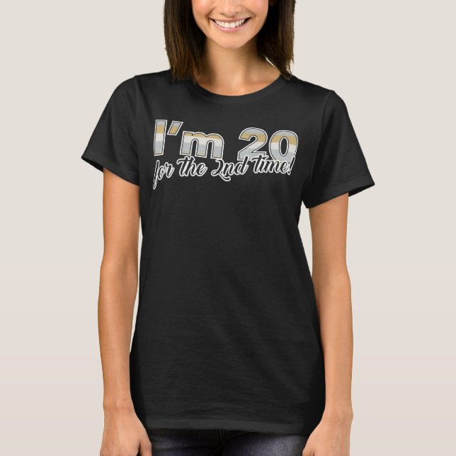 Eu sou 20 para o ò t-shirt do aniversário de 40 (Frente)