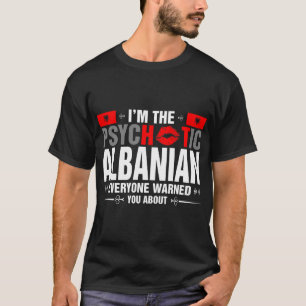 Eu sou a camiseta psicótica albanesa