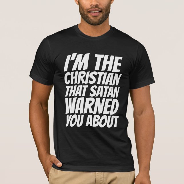EU SOU A SATÃ CRISTÃ TE AVISOU SOBRE T-Shirt (Frente)