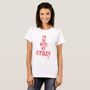 Eu sou aprovado com meu louco - t-shirt engraçado